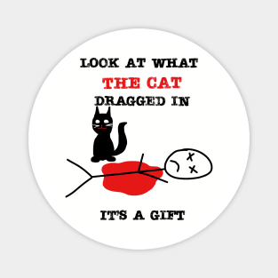 Look at what the cat dragged in - bad kitty Magnet